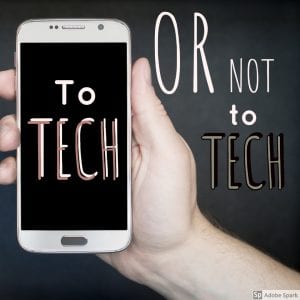 To Tech or Not To Tech